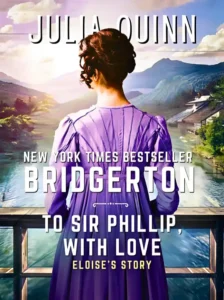 To Sir Phillip, With Love (Bridgertons, #5) by Julia Quinn